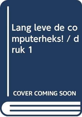 Lang leve de computerheks!