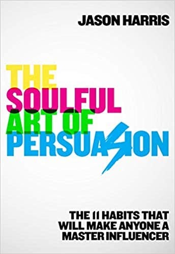The Soulful Art Of Persuasion
