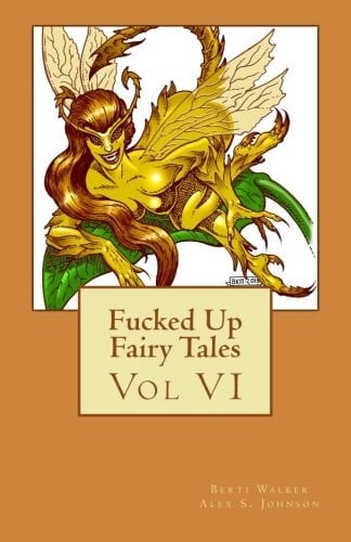Fucked Up Fairy Tales Vol 6