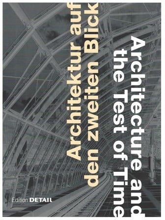Architektur auf den zweiten Blick = Architecture and the test of time 