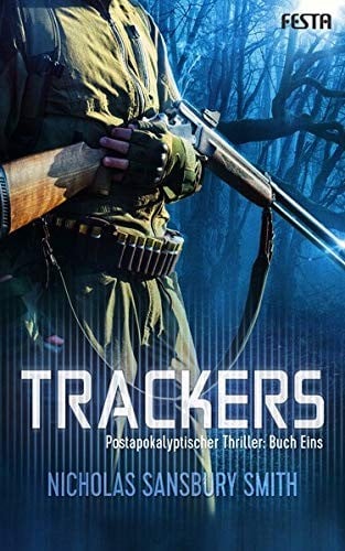 Trackers: Buch 1: Postapokalyptischer Thriller