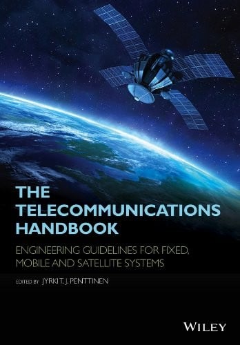 The Telecommunications Handbook: Engineering Guidelines for Fixed, Mobile and Satellite Systems