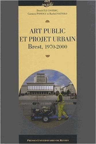 Art public et projet urbain : Brest, 1970-2000