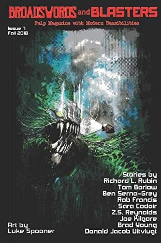 Broadswords and Blasters Issue 7: Pulp Magazine with Modern Sensibilities (Volume 2)