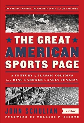 The Great American Sports Page : A Century of Classic Columns from Ring Lardner  to Sally Jenkins