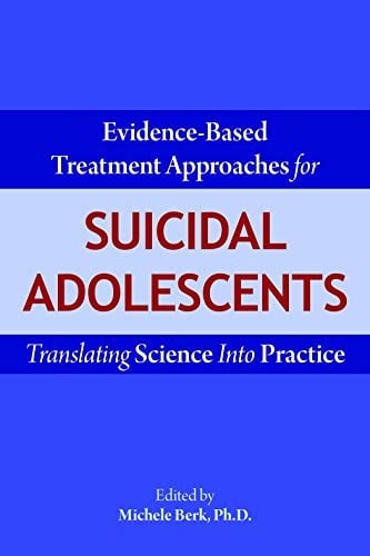 Evidence-Based Treatment Approaches for Suicidal Adolescents