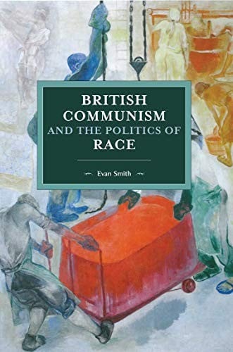 British Communism and the Politics of Race
