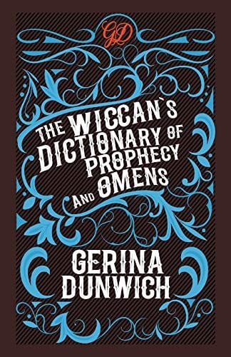 The Wiccan's Dictionary of Prophecy and Omens