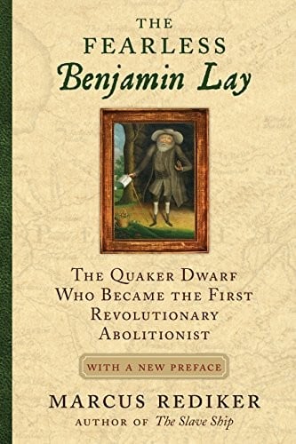 The fearless Benjamin Lay