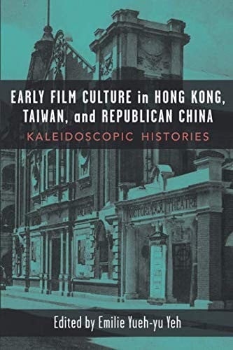 Early Film Culture in Hong Kong, Taiwan, and Republican China
