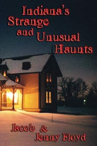 Indiana's Strange and Unusual Haunts