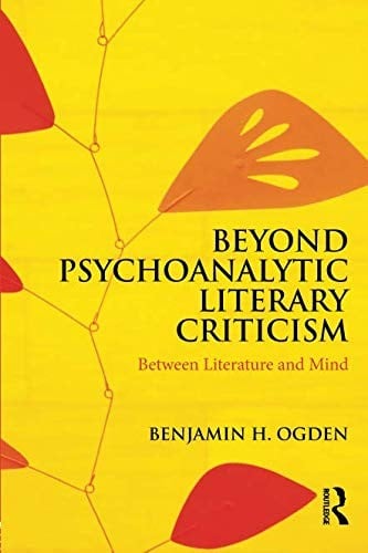 Beyond Psychoanalytic Literary Criticism