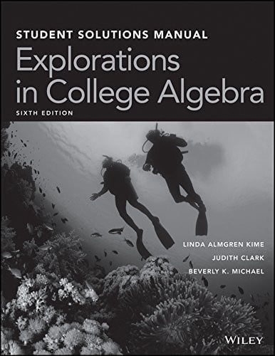 Explorations in College Algebra, 6e Student Solutions Manual
