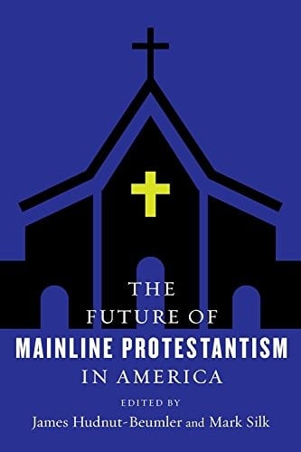 The Future of Mainline Protestantism in America