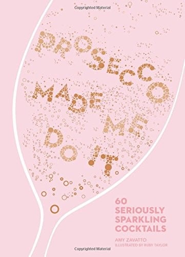 Prosecco Made Me Do It