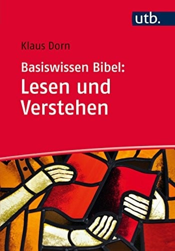 Basiswissen Bibel : Lesen und Verstehen