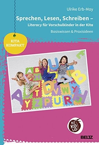 Sprechen, Lesen, Schreiben - Literacy für Vorschulkinder in der Kita