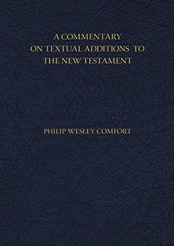 A Commentary on Textual Additions to the New Testament