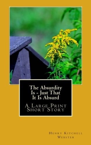 The Absurdity Is - Just That It Is Absurd