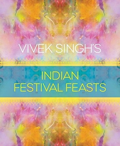 Vivek Singh's Indian Festival Feasts