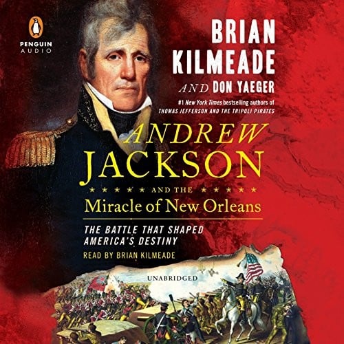 Andrew Jackson and the miracle of New Orleans