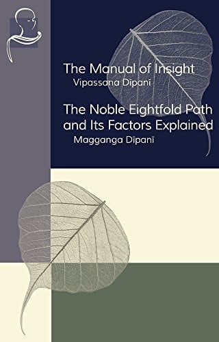 The Manual of Insight and The Noble Eightfold Path and Its Factors Explained
