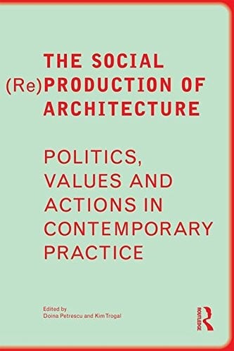 The Social Production of Architecture