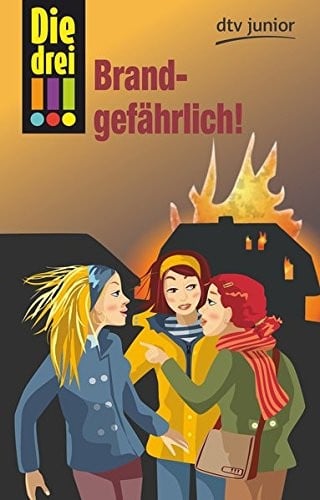 Die drei !!! Brandgefährlich!