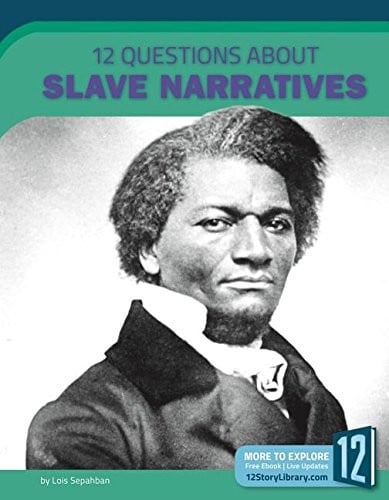12 Questions About Slave Narratives
