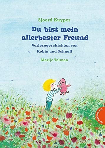 Du bist mein allerbester Freund, Vorlesegeschichten von Robin und Schnuff