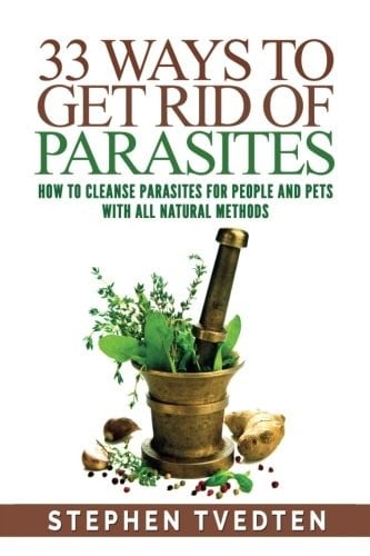 33 Ways To Get Rid of Parasites