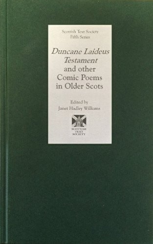 Duncane Laideus Testament and Other Comic Poems in Older Scots
