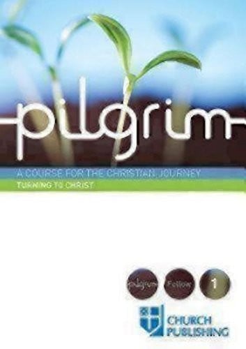 Pilgrim - Turning to Christ