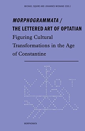 Morphogrammata / The lettered Art of Optatian