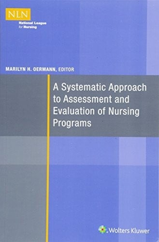 A Systematic Approach to Assessment and Evaluation of Nursing Programs