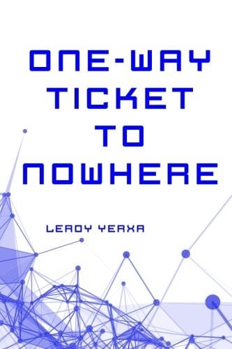One-Way Ticket to Nowhere
