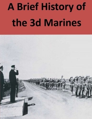 A Brief History Of The 3d Marines