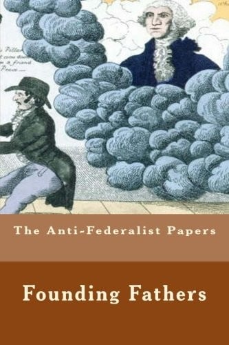 The Anti-Federalist Papers