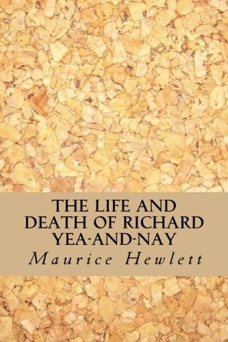 The life and death of Richard Yea-and-Nay