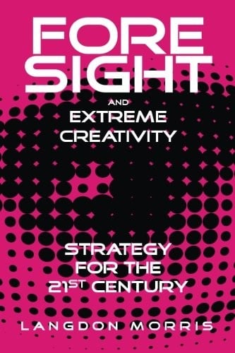 Foresight and Extreme Creativity