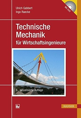 Technische Mechanik für Wirtschaftsingenieure