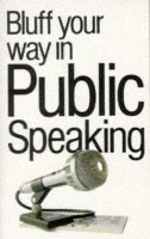 Bluff your way in public speaking