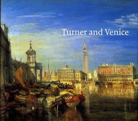 TURNER AND VENICE; ED. BY IAN WARRELL