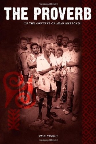The proverb in the context of Akan rhetoric