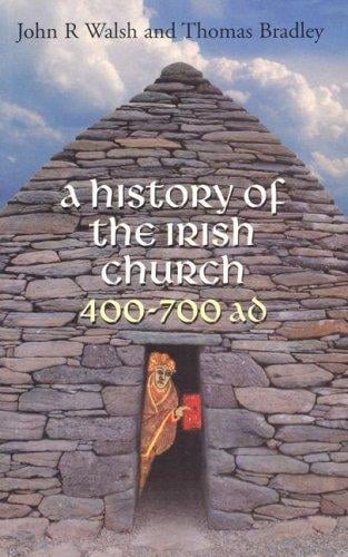 HISTORY OF THE IRISH CHURCH, 400-700 AD