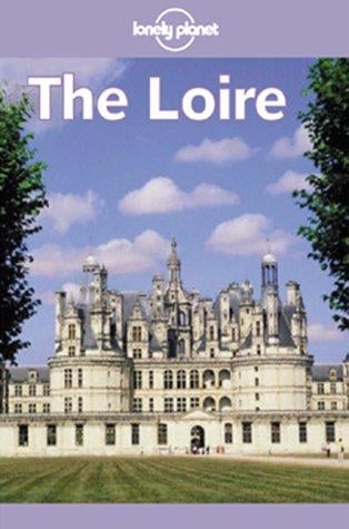 Lonely Planet Loire, The (Travel Guides)