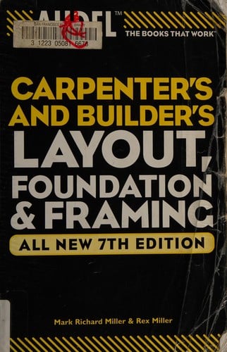 Carpenter's and builder's layout, foundation, and framing