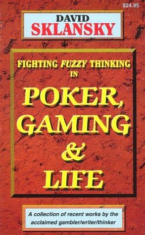 Fighting fuzzy thinking in poker, gaming, and life