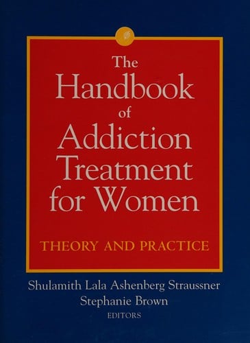 The handbook of addiction treatment for women