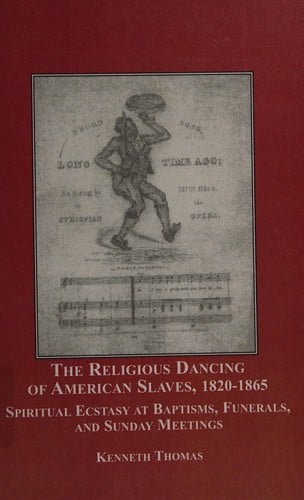 The religious dancing of American slaves, 1820-1865